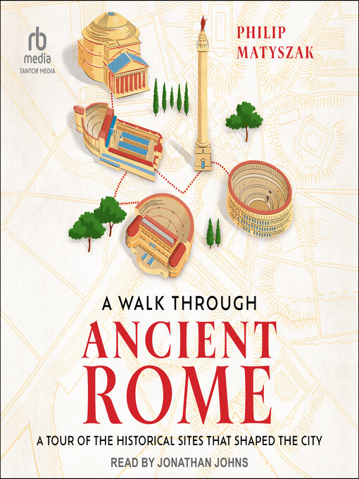 Title details for A Walk Through Ancient Rome by Philip Matyszak - Wait list